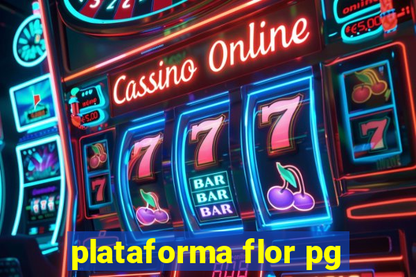 plataforma flor pg